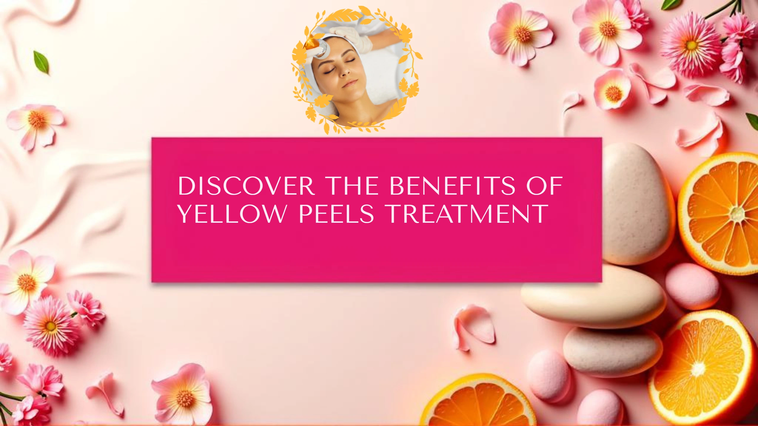 Yellow Peel Treatment – Benefits