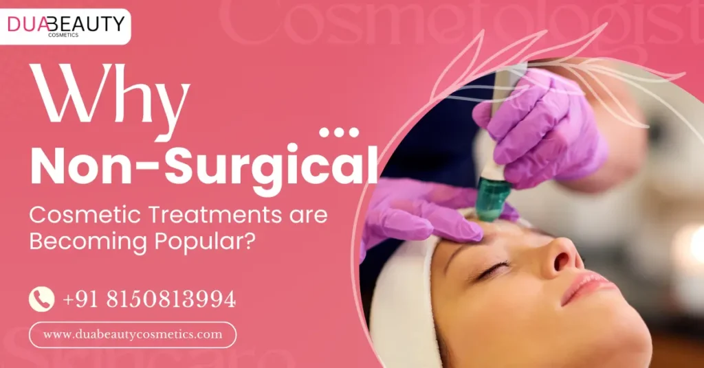 Explore why non-surgical cosmetic treatments are popular in South Delhi. Safe, affordable, and effective options for lasting results.